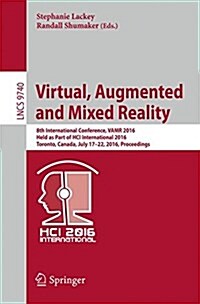 Virtual, Augmented and Mixed Reality: 8th International Conference, Vamr 2016, Held as Part of Hci International 2016, Toronto, Canada, July 17-22, 20 (Paperback, 2016)