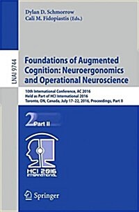 Foundations of Augmented Cognition: Neuroergonomics and Operational Neuroscience: 10th International Conference, AC 2016, Held as Part of Hci Internat (Paperback, 2016)