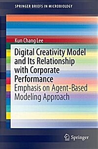 Digital Creativity Model and Its Relationship with Corporate Performance: Emphasis on Agent-Based Modeling Approach (Paperback, 2016)
