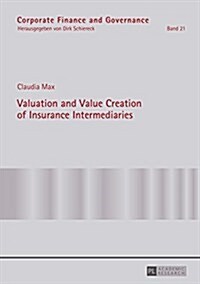 Valuation and Value Creation of Insurance Intermediaries (Hardcover)