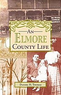 An Elmore County Life (Paperback)