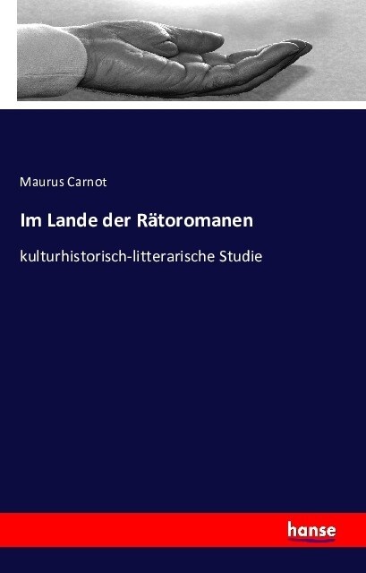 Im Lande der R?oromanen: kulturhistorisch-litterarische Studie (Paperback)