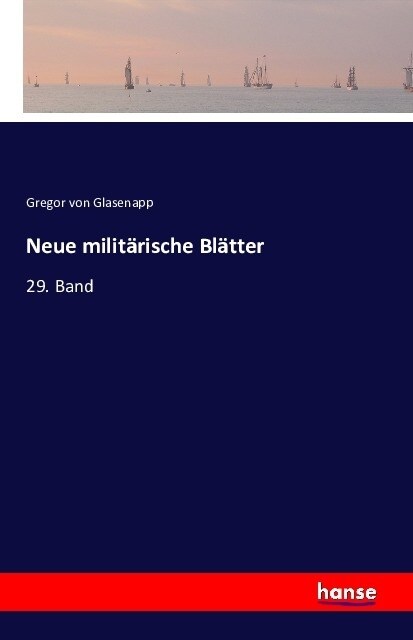 Neue milit?ische Bl?ter: 29. Band (Paperback)