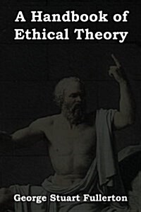 A Handbook of Ethical Theory (Paperback)