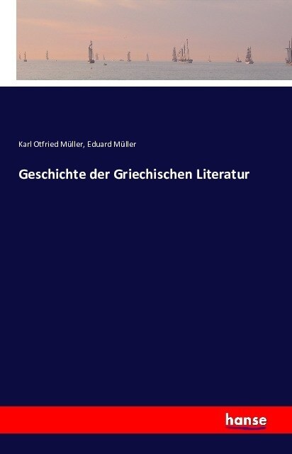 Geschichte Der Griechischen Literatur (Paperback)