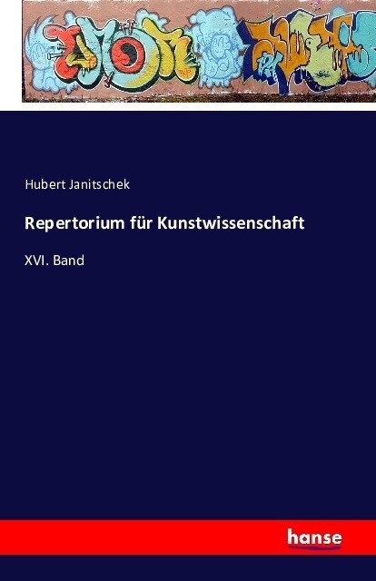 Repertorium f? Kunstwissenschaft: XVI. Band (Paperback)