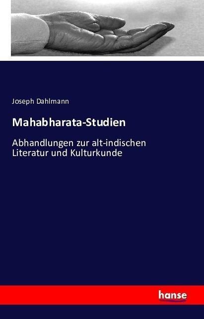 Mahabharata-Studien: Abhandlungen zur alt-indischen Literatur und Kulturkunde (Paperback)