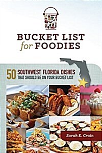 Bucket List for Foodies of Southwest Florida (Paperback)