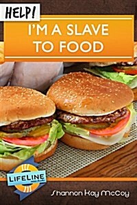 Help! Im a Slave to Food (Paperback)