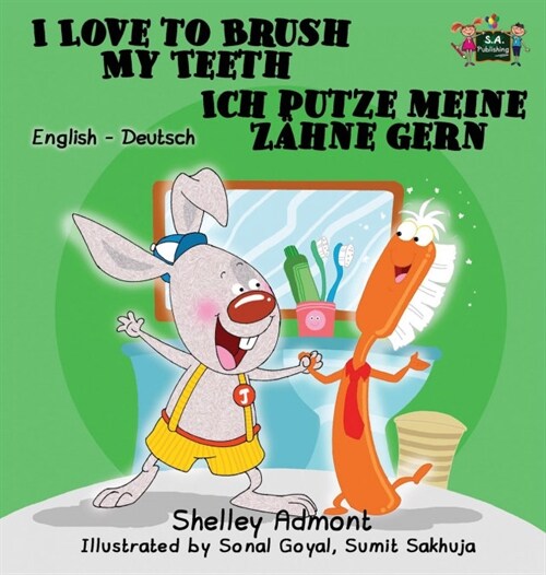 I Love to Brush My Teeth Ich putze meine Z?ne gern: English German Bilingual Edition (Hardcover)