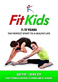 Fit Kids : Childrens Fitness Book 7 - 17 Years (Paperback)