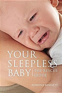 Your Sleepless Baby: The Rescue Guide (Paperback)