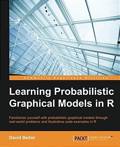 Learning Probabilistic Graphical Models in R (Paperback)
