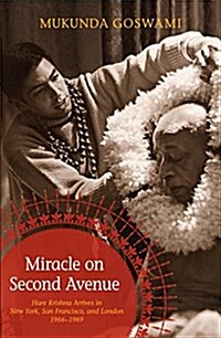 Miracle on Second Avenue: Hare Krishna Arrives in New York, San Francisco, and London 1966-1969 (Paperback)