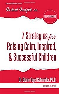 7 Strategies for Raising Calm, Inspired, & Successful Children (Paperback)