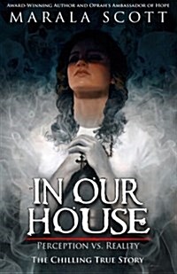In Our House: Perception vs. Reality (Paperback)