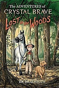 The Adventures of Crystal Brave: Lost in the Woods (Paperback)