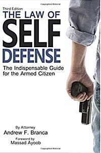 The Law of Self Defense, 3rd Edition (Paperback)