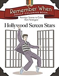 Remember When Adult Coloring Book: Hollywood Screen Stars: Nostalgic Scenes to Color from Yesteryear (Paperback)