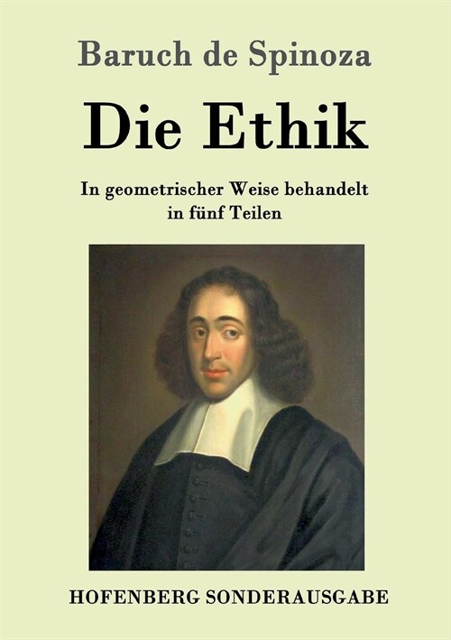 Die Ethik: In geometrischer Weise behandelt in f?f Teilen (Paperback)