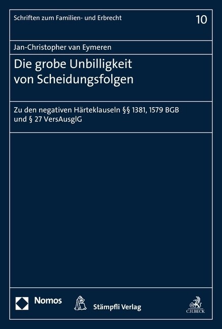 Die Grobe Unbilligkeit Von Scheidungsfolgen: Zu Den Negativen Harteklauseln 1381, 1579 Bgb Und 27 Versausglg (Paperback)