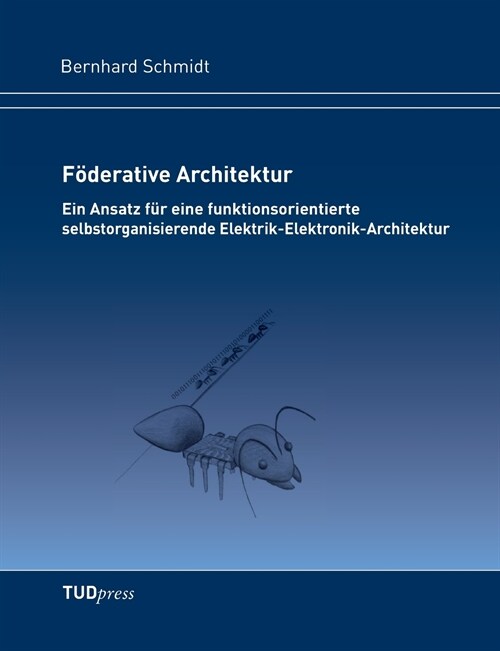 F?erative Architektur: Ein Ansatz f? eine funktionsorientierte selbstorganisierende Elektrik-Elektronik-Architektur (Paperback)