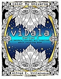 Vidala Series 1: A Mandala Concept Art Inspired Adult Coloring Book (Paperback)