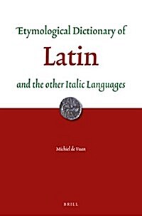 Etymological Dictionary of Latin and the Other Italic Languages (Paperback, XIV, 722 Pp., I)