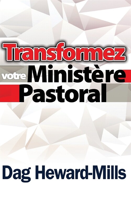 Transformez Votre Ministere Pastoral (Paperback)