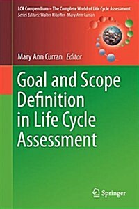 Goal and Scope Definition in Life Cycle Assessment (Hardcover, 2017)