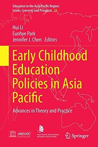 Early Childhood Education Policies in Asia Pacific: Advances in Theory and Practice (Hardcover, 2017)
