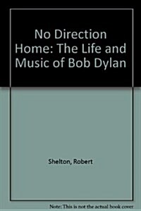 No Direction Home: The Life and Music of Bob Dylan (Mass Market Paperback)