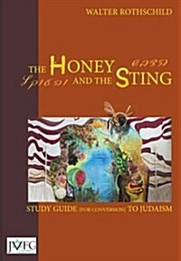 The Honey and the Sting: Study Guide for Conversion to Judaism (Paperback)