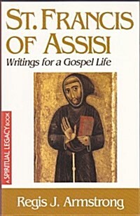 St Francis of Assisi: Writings for a Gospel Life (Crossroad Spiritual Legacy Series) (Paperback)