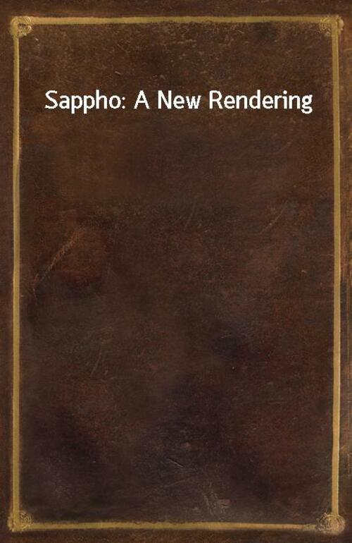 Sappho: A New Rendering