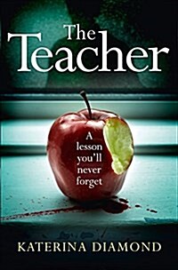 The Teacher : A Shocking and Compelling New Crime Thriller - Not for the Faint-Hearted! (Paperback)