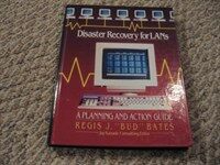 Disaster recovery for LANs : a planning and action guide