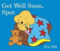 Get Well Soon, Spot (Board Books)