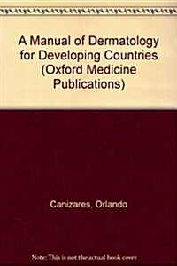 A Manual of Dermatology for Developing Countries (Paperback)