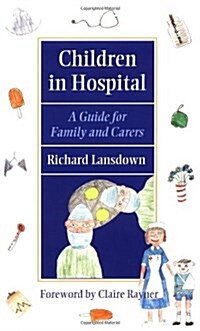 Children in Hospital: A Guide for Family and Carers (Paperback)