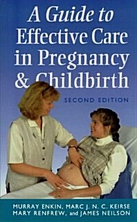 A Guide to Effective Care in Pregnancy and Childbirth (Paperback, 2nd)