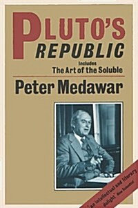 Plutos Republic: Incorporating the Art of the Soluble and Induction and Intuition in Scientific Thought (Paperback)