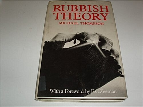 Rubbish Theory: The Creation and Destruction of Value (Hardcover)