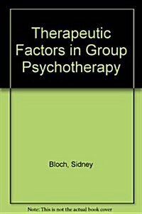 Therapeutic Factors in Group Psychotherapy (Paperback)