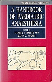 A Handbook of Paediatric Anaesthesia (Paperback)