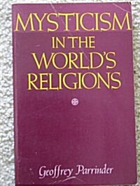 Mysticism in the Worlds Religions (Paperback)