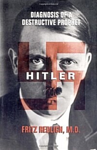 Hitler: Diagnosis of a Destructive Prophet (Paperback)