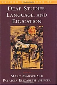 Oxford Handbook of Deaf Studies, Language, and Education (Hardcover)