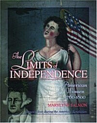 The Limits of Independence: American Women 1760-1800 (Paperback)