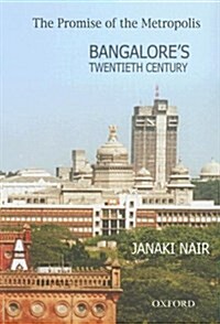 The Promise of the Metropolis: Bangalores Twentieth Century (Hardcover)
